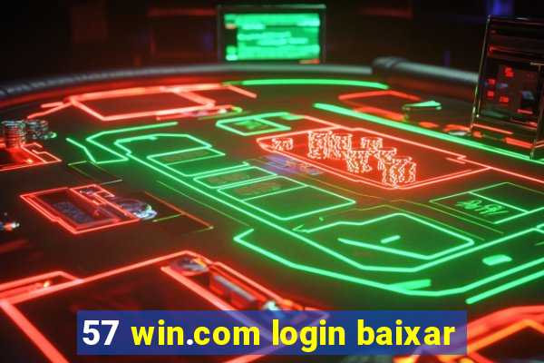 57 win.com login baixar